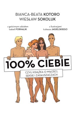 100% ciebie, czyli książka o miłości, seksie...