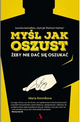 Myśl jak oszust żeby nie dać się oszukać