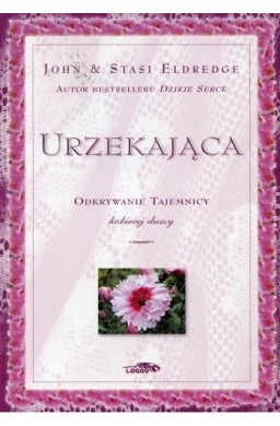 Urzekająca - odkrywanie tajemnicy kobiecej duszy