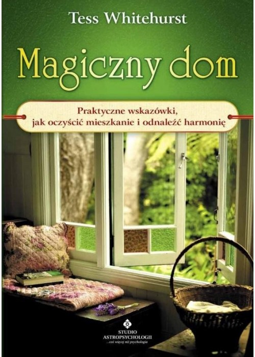 Magiczny dom. Praktyczne wskazówki, jak... w.2