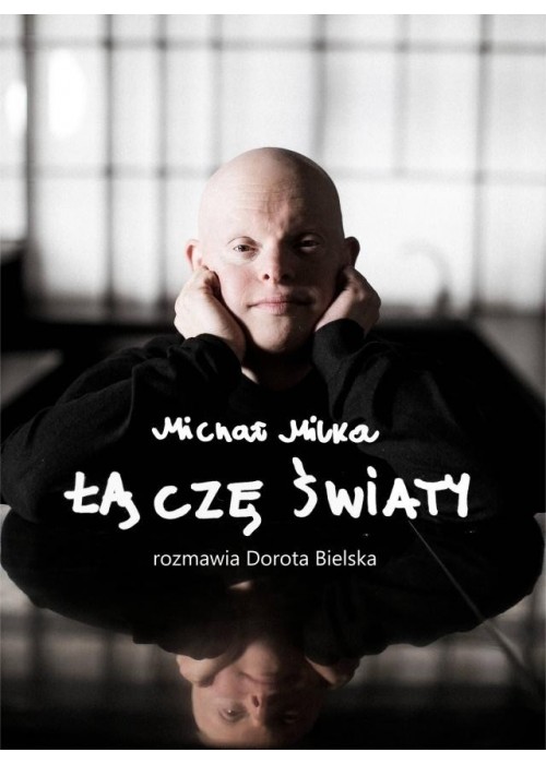 Michał Milka. Łączę światy