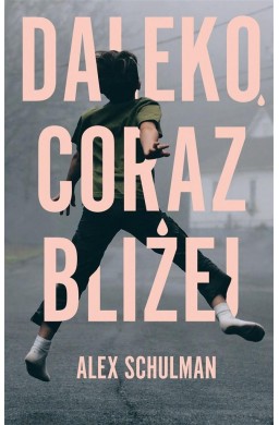 Daleko, coraz bliżej