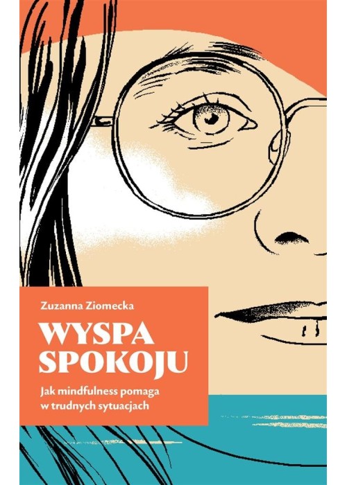 Wyspa Spokoju. Jak mindfulness pomaga w trudnych..