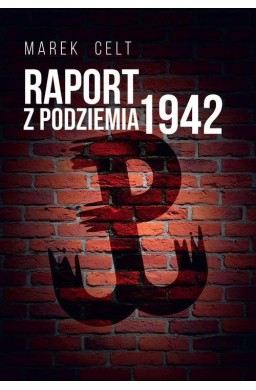 Raport z Podziemia 1942