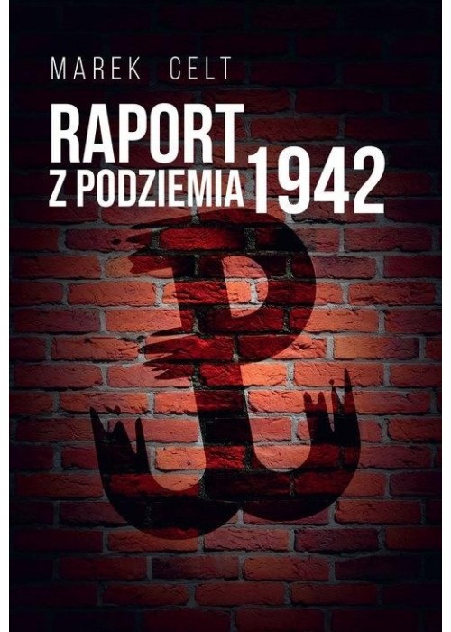 Raport z Podziemia 1942