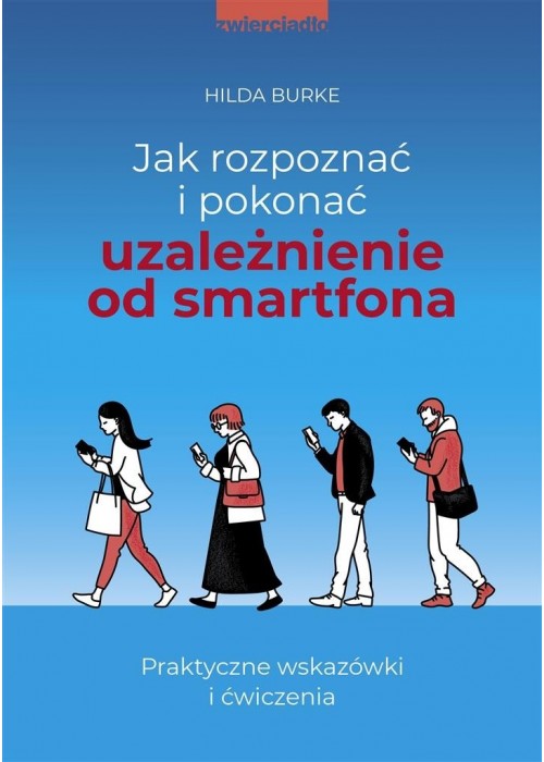 Jak rozpoznać i pokonać uzależnienie od smartfona