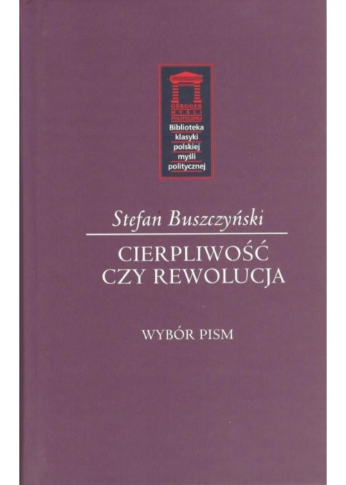 Stefan Buszczyński. Cierpliwość czy rewolucja