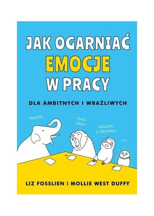 Jak ogarnąć emocje w pracy