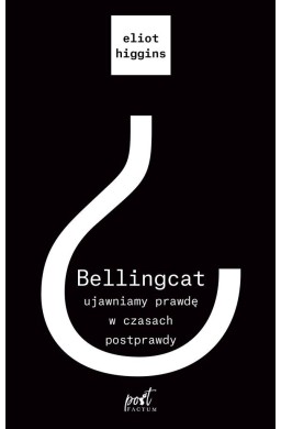 Bellingcat: ujawniamy prawdę w czasach postprawdy