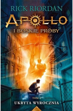 Apollo i boskie próby T.1 Ukryta wyrocznia