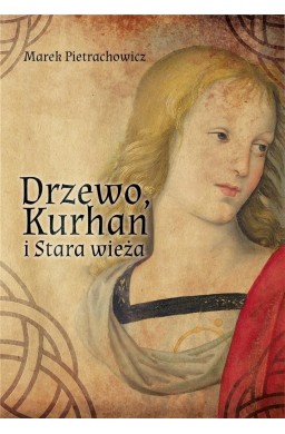 Drzewo, Kurhan i Stara Wieża