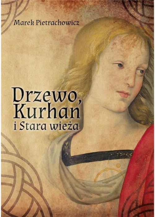 Drzewo, Kurhan i Stara Wieża