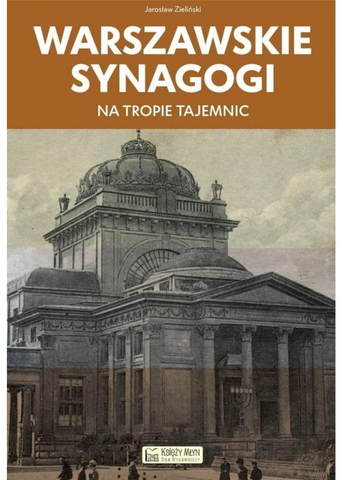 Warszawskie synagogi. Na tropie tajemnic