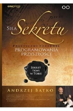 Siła Sekretu. Praktyczny poradnik programowania