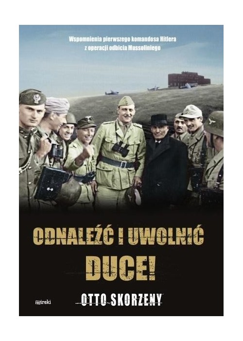 Odnaleźć i uwolnić Duce!