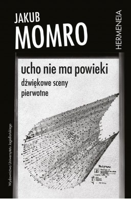 Ucho nie ma powieki. Dźwiękowe sceny pierwotne