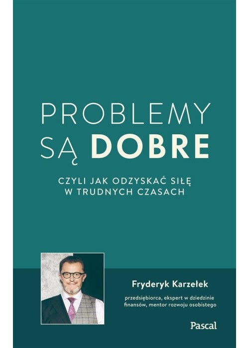 Problemy są dobre, czyli jak odzyskać siłę w..