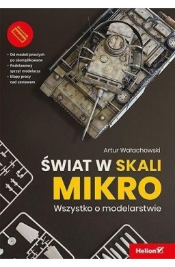 Świat w skali mikro. Wszystko o modelarstwie