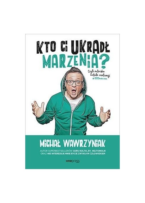 Kto Ci ukradł marzenia? Czyli autorska metoda..