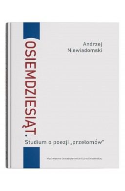 Osiemdziesiąt. Studium o poezji "przełomów"