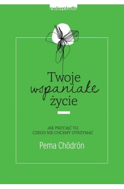 Twoje wspaniałe życie