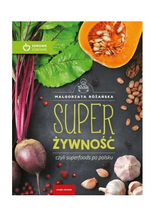 Super Żywność, czyli superfoods po polsku w.eko