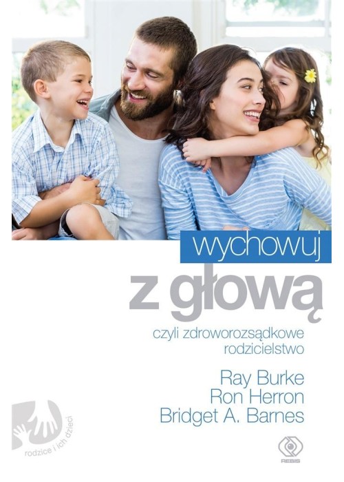 Wychowuj z głową, czyli zdroworozsądkowe...