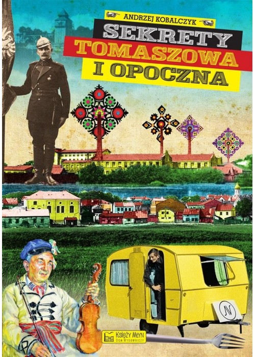 Sekrety Tomaszowa i Opoczna