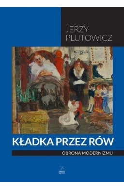 Kładka przez rów. Obrona modernizmu