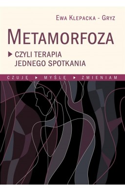 Metamorfoza czyli terapia jednego spotkania