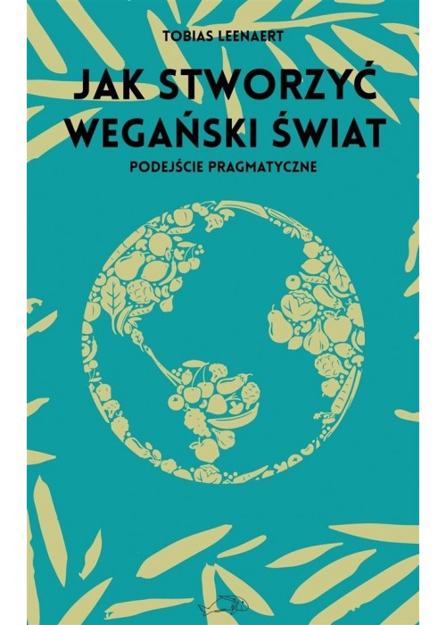 Jak stworzyć wegański świat