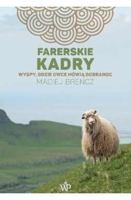 Farerskie kadry. Wyspy, gdzie owce mówią dobranoc