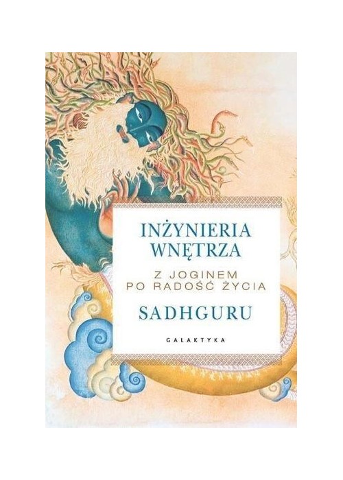 Inżynieria wnętrza. Z joginem po radość życia