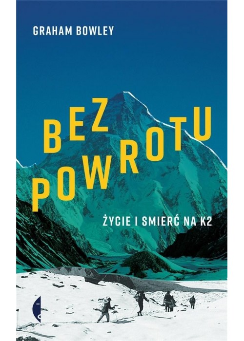 Bez powrotu. Życie i śmierć na K2