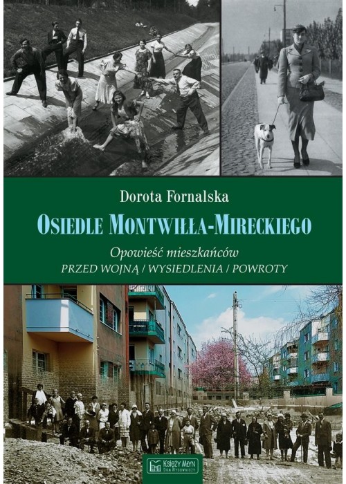 Osiedle Montwiłła-Mireckiego. Opowieść mieszkańców