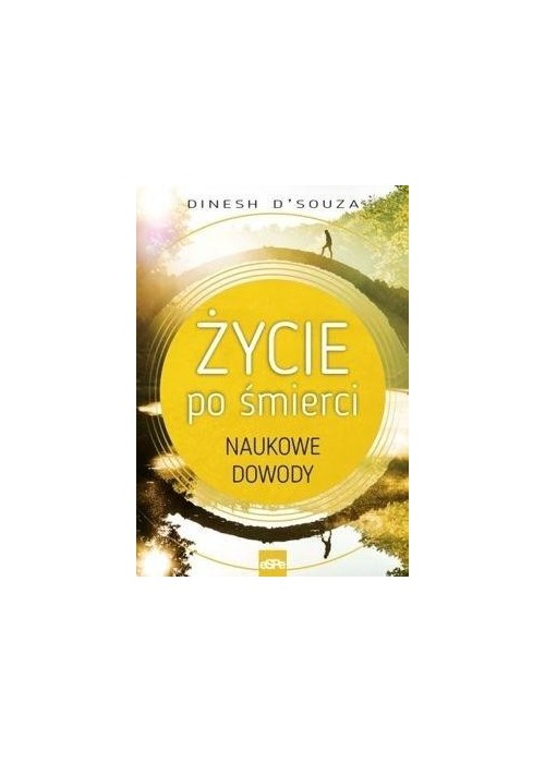 Życie po śmierci. Naukowe dowody