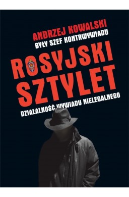 Rosyjski sztylet. Działalność wywiadu nielegalnego