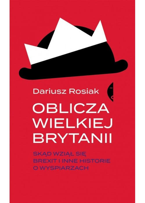 Oblicza Wielkiej Brytanii. Skąd wziął się brexit..