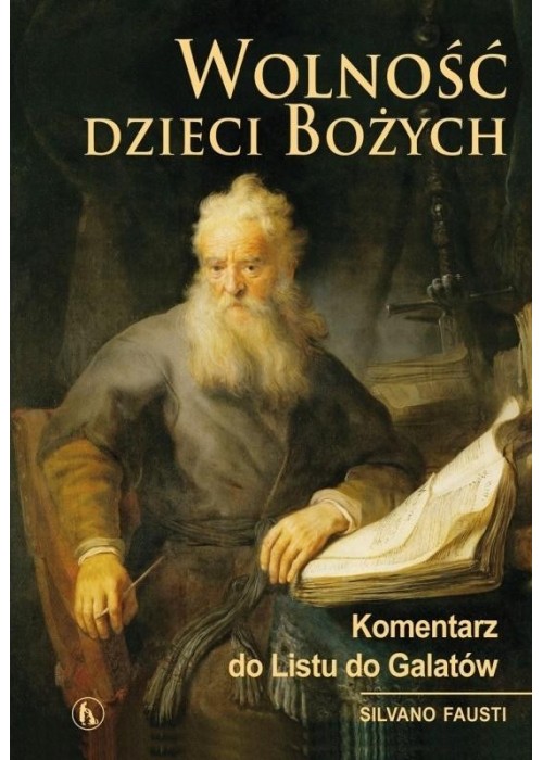 Wolność dzieci Bożych. Komentarz do Listu do...