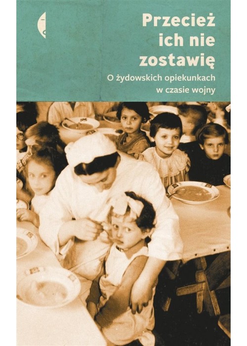 Przecież ich nie zostawię.