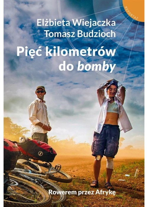 Pięć kilometrów do "bomby". Rowerem przez Afrykę