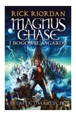 Magnus Chase i bogowie Asgardu T.3 Statek...