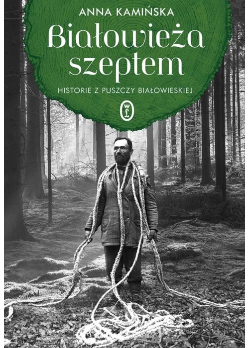 Białowieża szeptem. Historie z Puszczy Białowieski