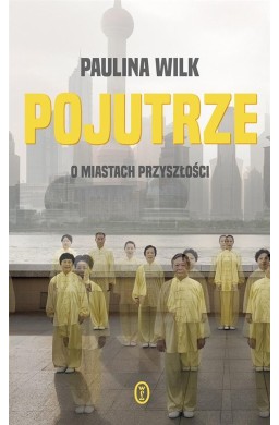 Pojutrze. O miastach przyszłości