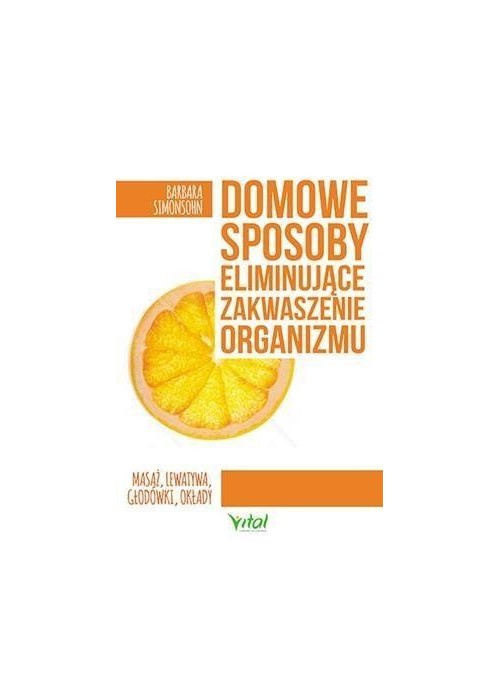 Domowe sposoby eliminujące zakwaszenie organizmu