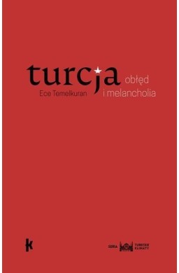 Turcja: obłęd i melancholia