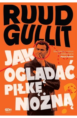 Ruud Gullit. Jak oglądać piłkę nożną