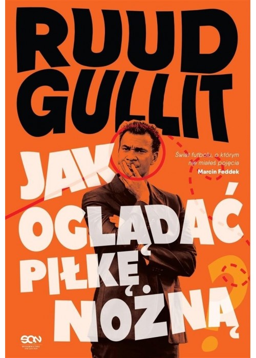 Ruud Gullit. Jak oglądać piłkę nożną