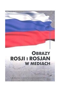 Obrazy Rosji i Rosjan w mediach