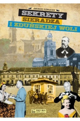 Sekrety Sieradza i Zduńskiej Woli